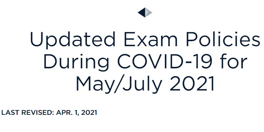 Updated Exam Policies During COVID-19 for May/July 2021(FRM5